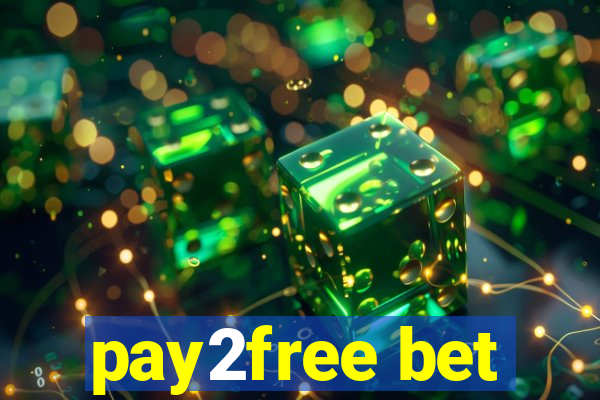 pay2free bet